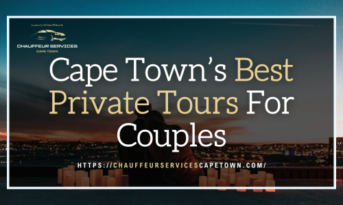 Cape Town’s Best Private Tours For Couples