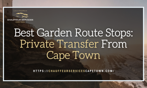 Best Garden Route Stops Private Transfer From Cape Town