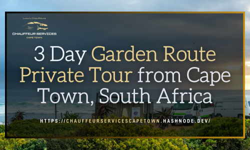 3 Day Garden Route Private Tour from Cape Town, South Africa